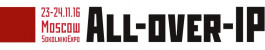 Pogostite.ru - All-over-IP 2016 с 23 по 24 ноября в Сокольниках